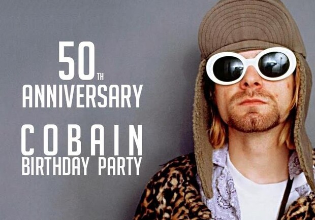 Афіша - Концерти - Вечірка "50th Anniversary Cobain Birthday Party"